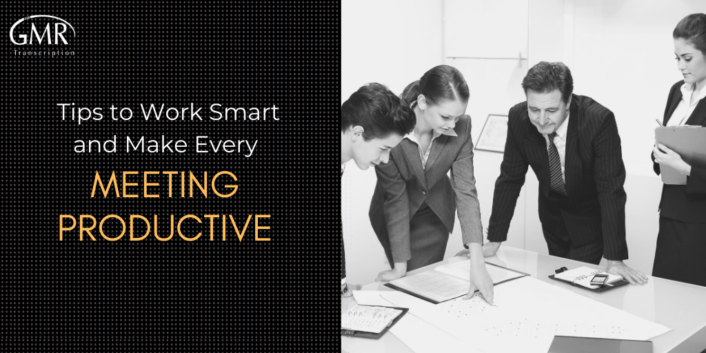 5 Tips to Work Smart and Make Every Meeting Productive