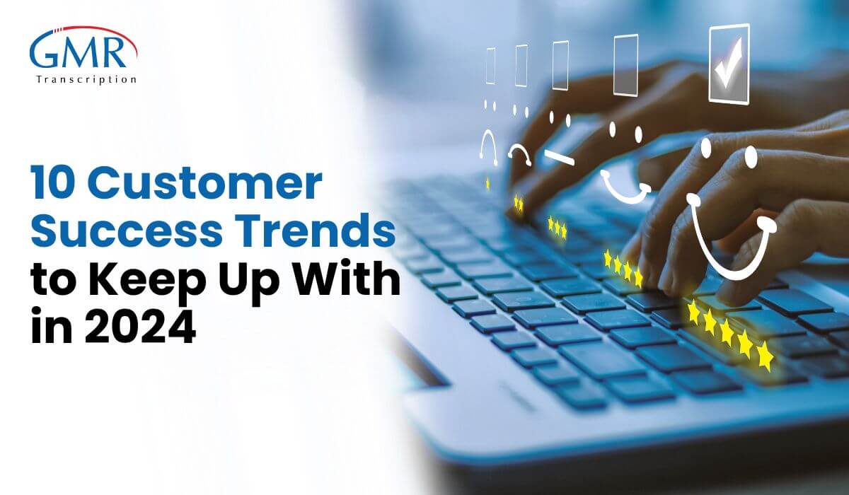 10 Customer Success Trends to Keep Up with in 2024