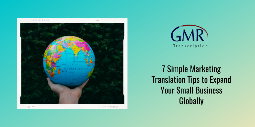 7 Simple Marketing Translation Tips to Expand Your Small Business Globally