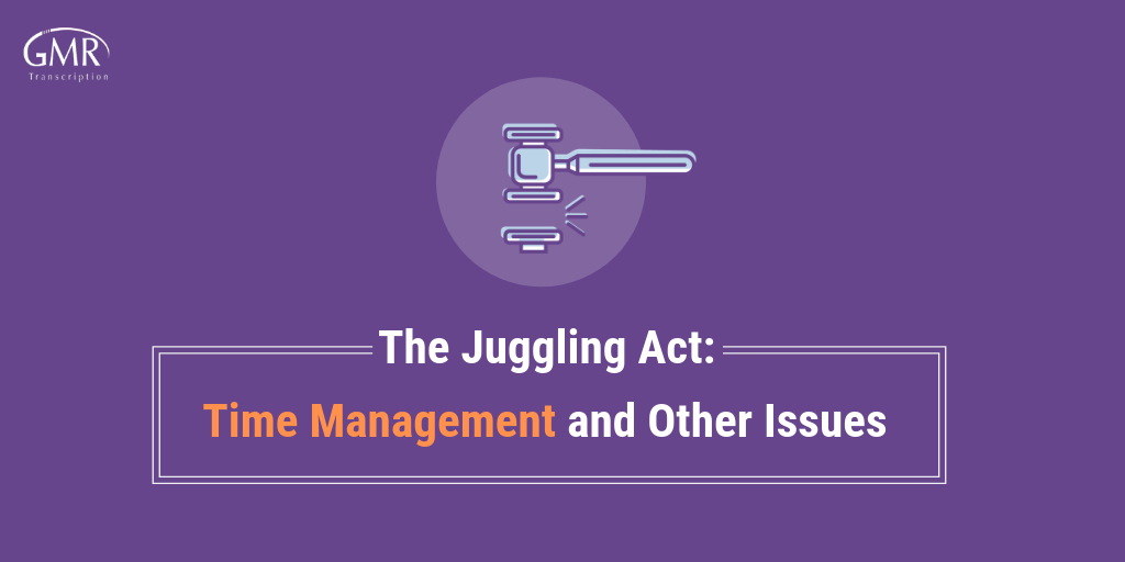 The Juggling Act: Time Management and Other Issues