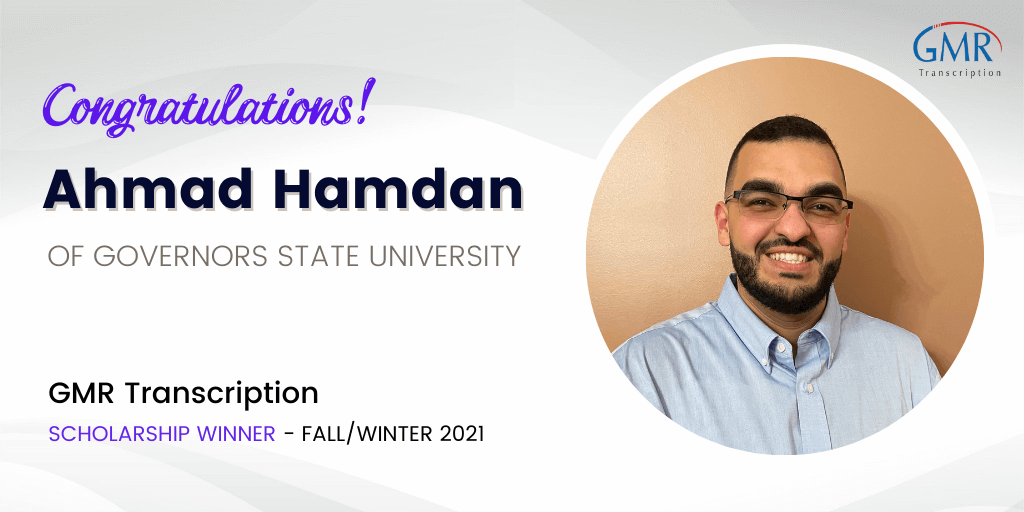 Ahmad Hamdan, Our GMR Transcription Scholarship Winner from Governors State University