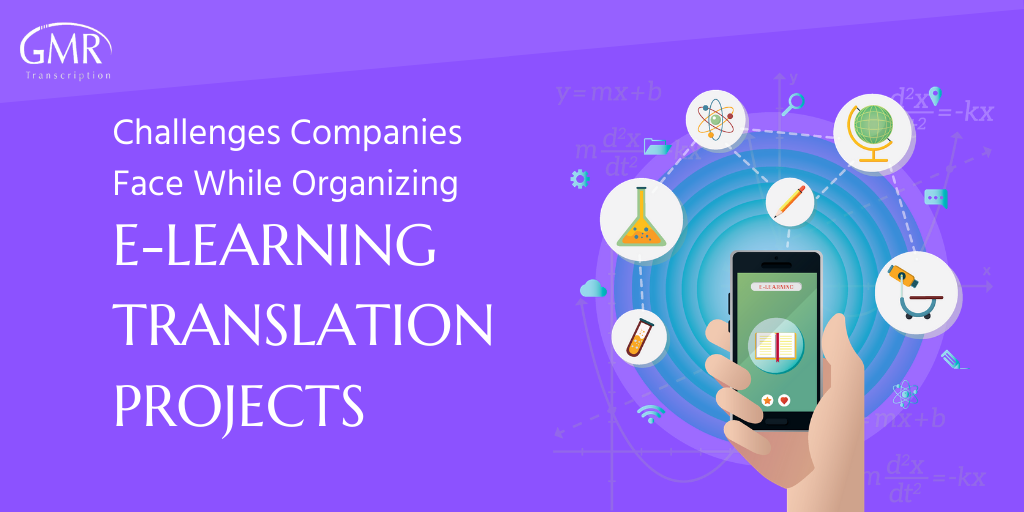 Challenges Companies Face While Organizing E-Learning Translation Projects