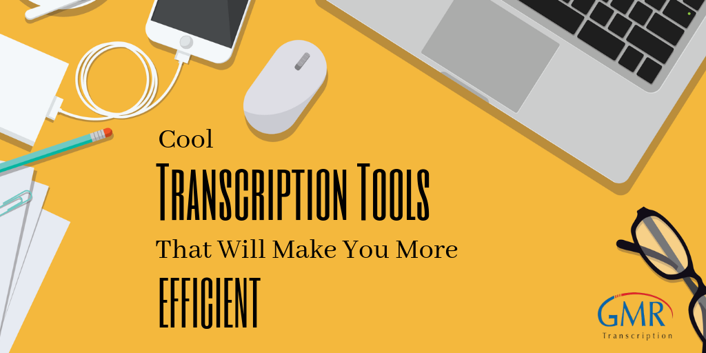 4 Cool Transcription Tools That Will Make You More Efficient