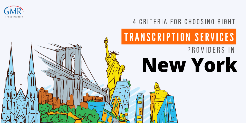 4 Criteria For Choosing Right Transcription Services Providers in New York