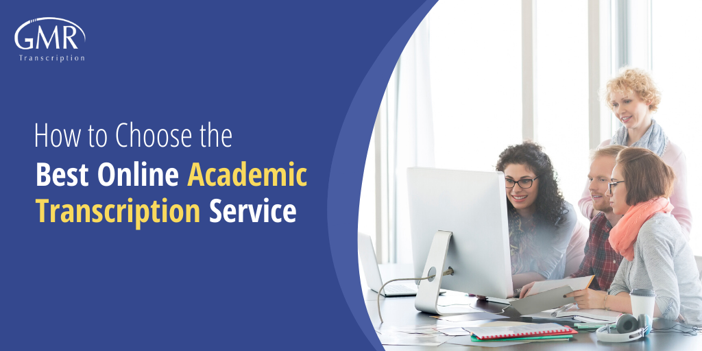 How to Choose the Best Online Academic Transcription Service?