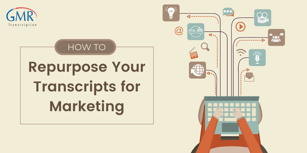 How to Repurpose Your Transcripts for Marketing