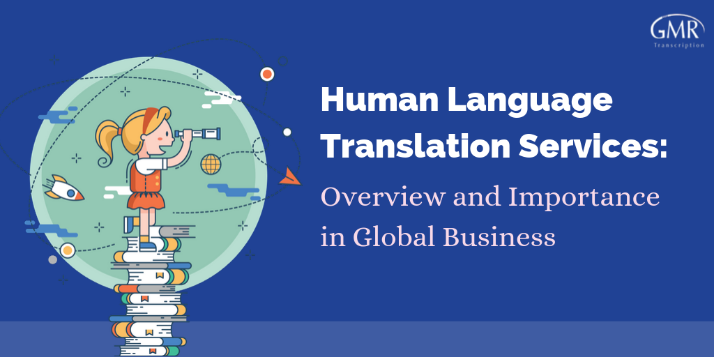 Human Language Translation Services: Overview and Importance in Global Business