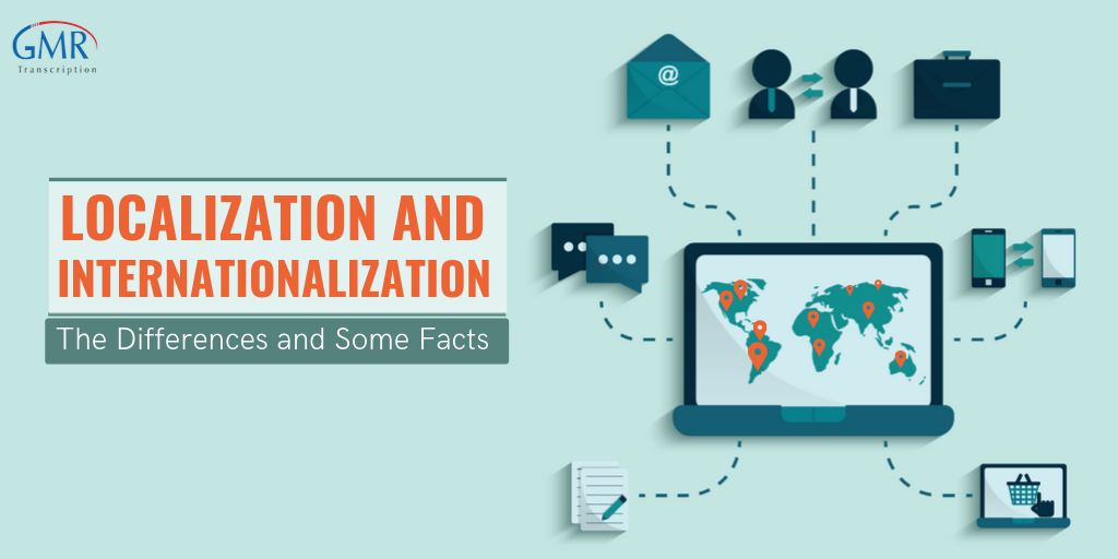 Localization and Internationalization: The Differences and Some Facts