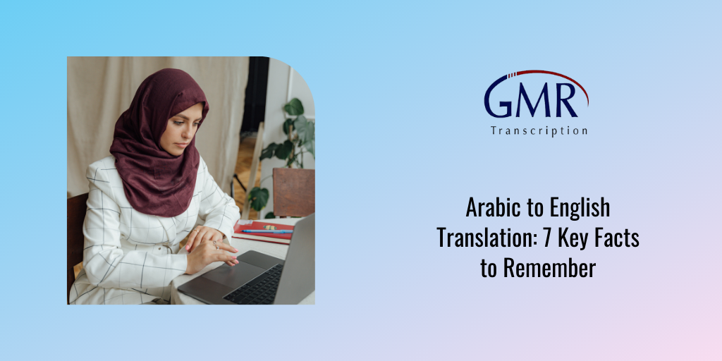 Arabic to English Translation: 7 Key Facts to Remember