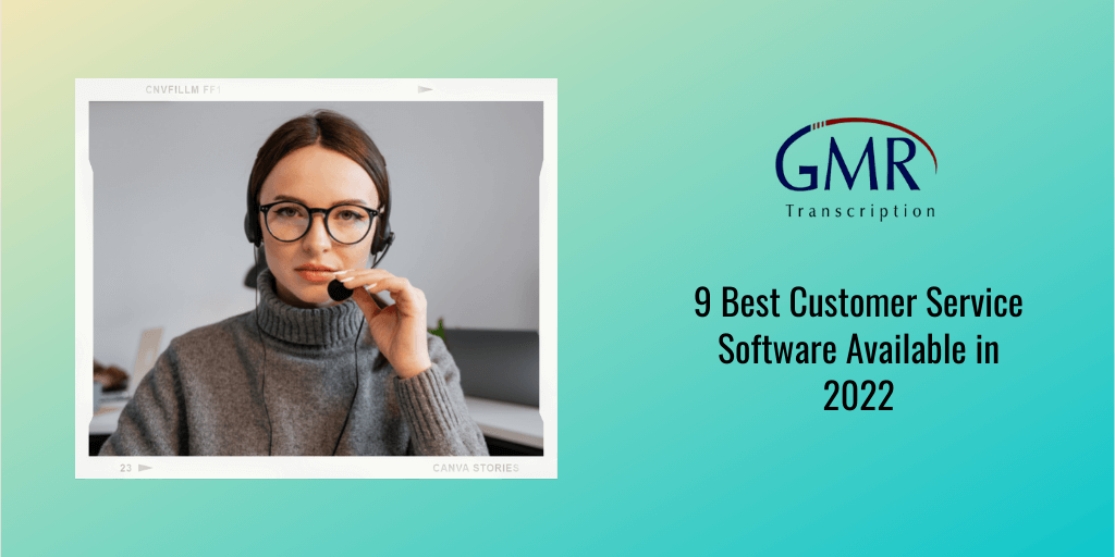 9 Best Customer Service Software Available in 2022
