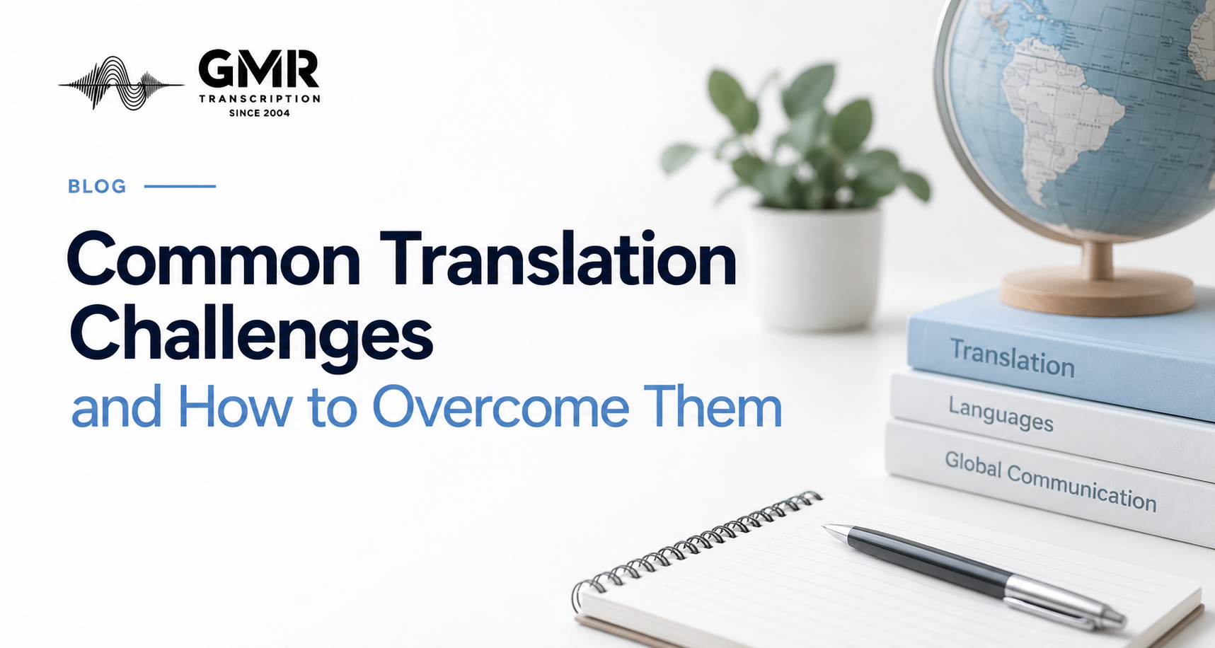 10 Common Translation Challenges and How to Overcome Them