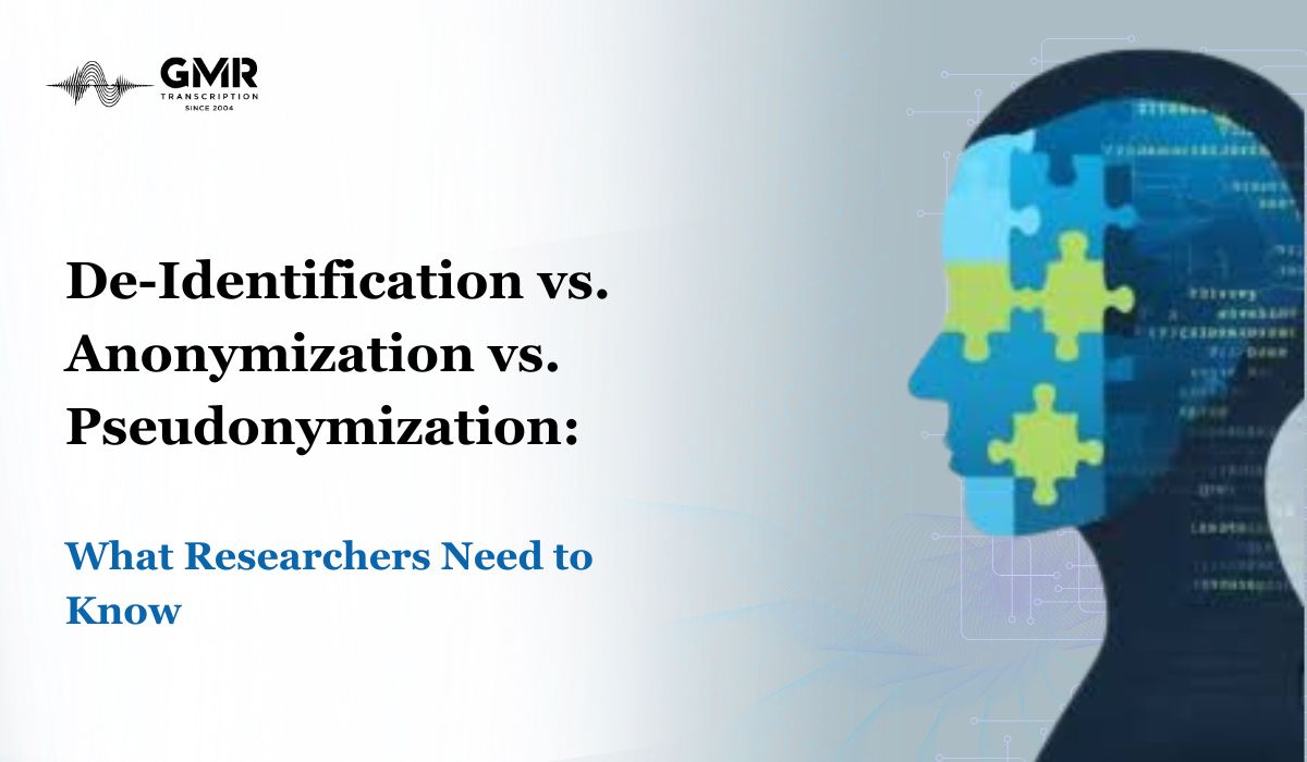 De-Identification vs. Anonymization vs. Pseudonymization: What Researchers Need to Know