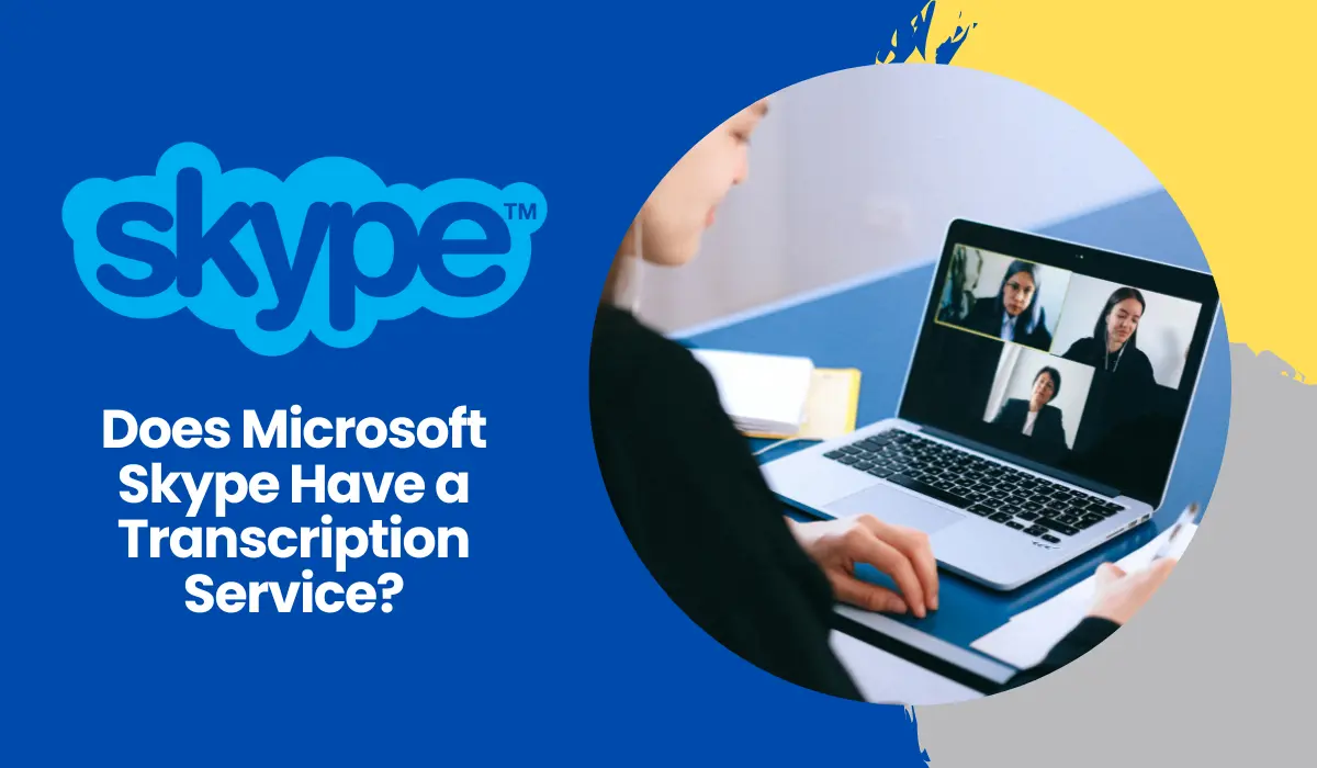 Does Microsoft Skype Have a Transcription Service?