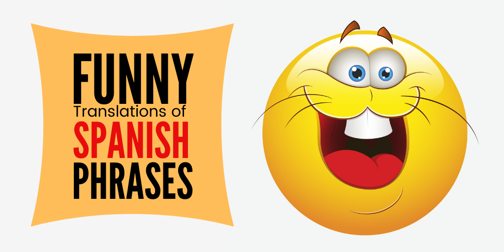 Funny Translations of Spanish Phrases