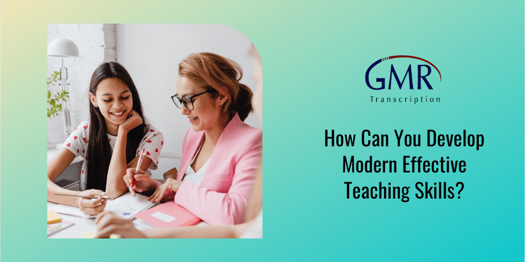How Can You Develop Modern Effective Teaching Skills?