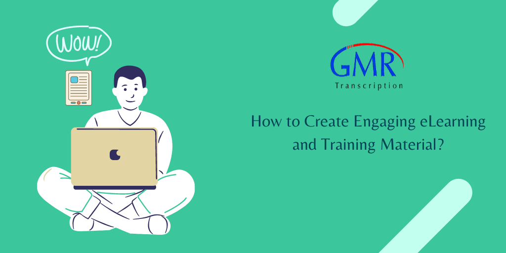 How to Create Engaging eLearning and Training Material?