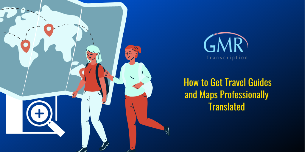 How to Get Travel Guides and Maps Professionally Translated