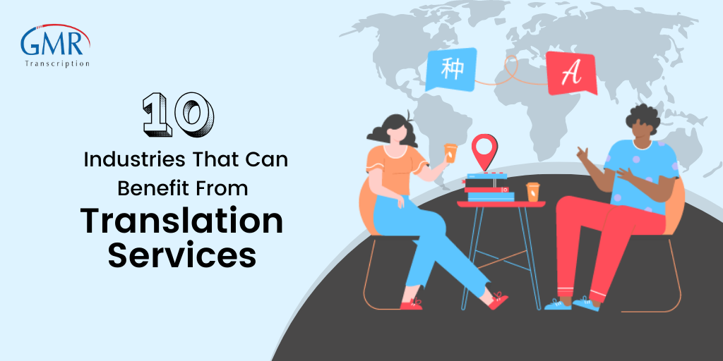 10 Industries That Can Benefit From Translation Services