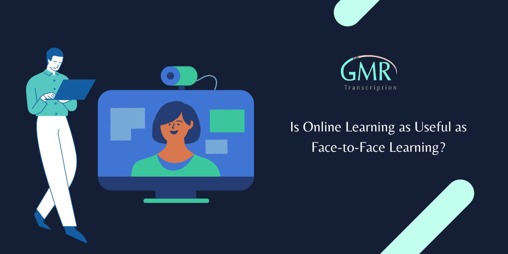 Is Online Learning As Useful As Face To Face Learning