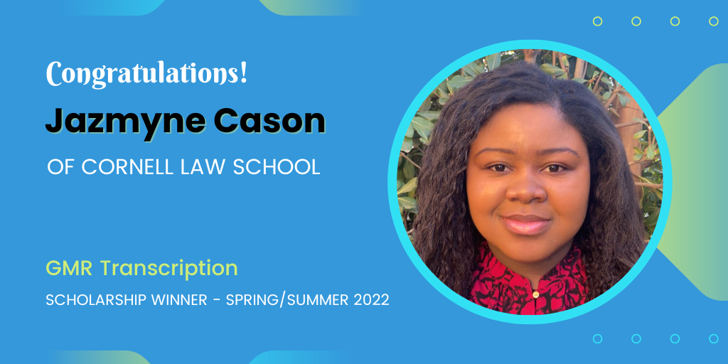 Jazmyne Cason, Our GMR Transcription Scholarship Winner from Cornell Law School