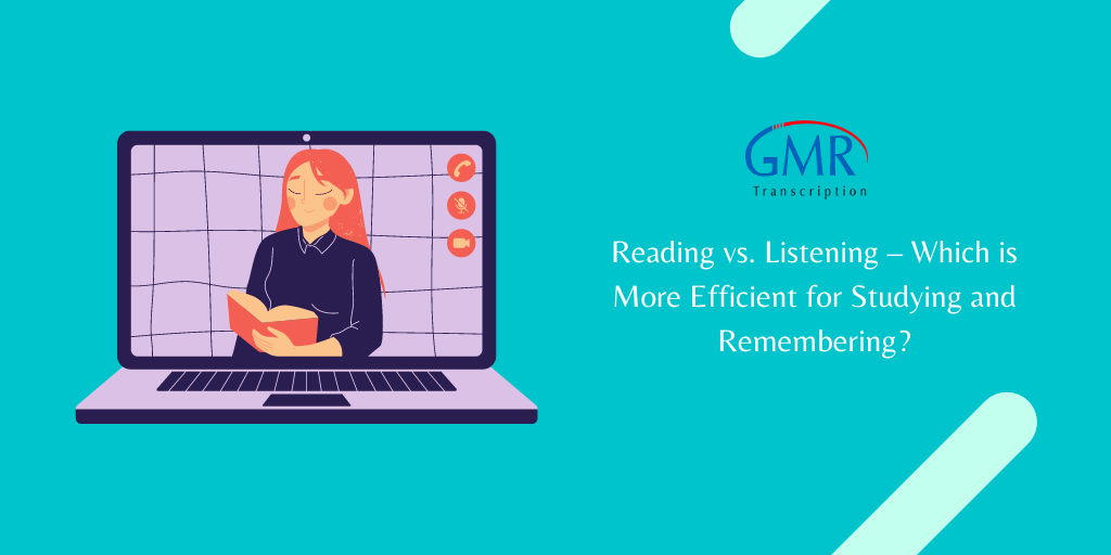Reading vs. Listening – Which is More Efficient for Studying and Remembering?