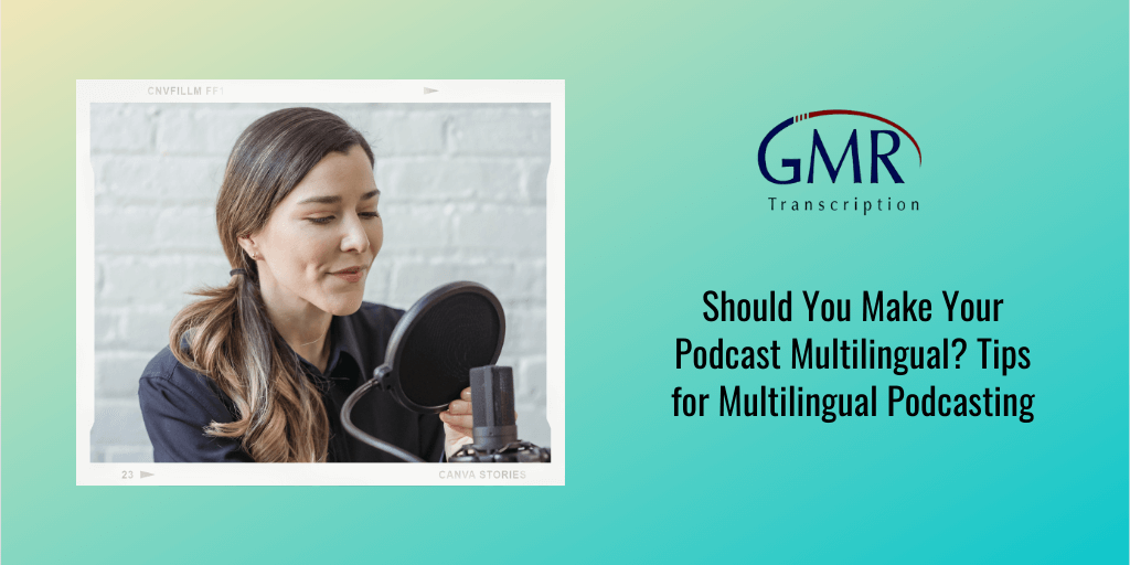 Should You Make Your Podcast Multilingual? Tips for Multilingual Podcasting