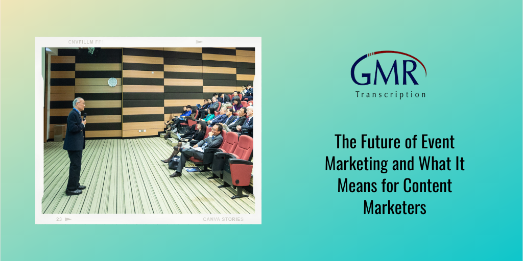 The Future of Event Marketing and What It Means for Content Marketers