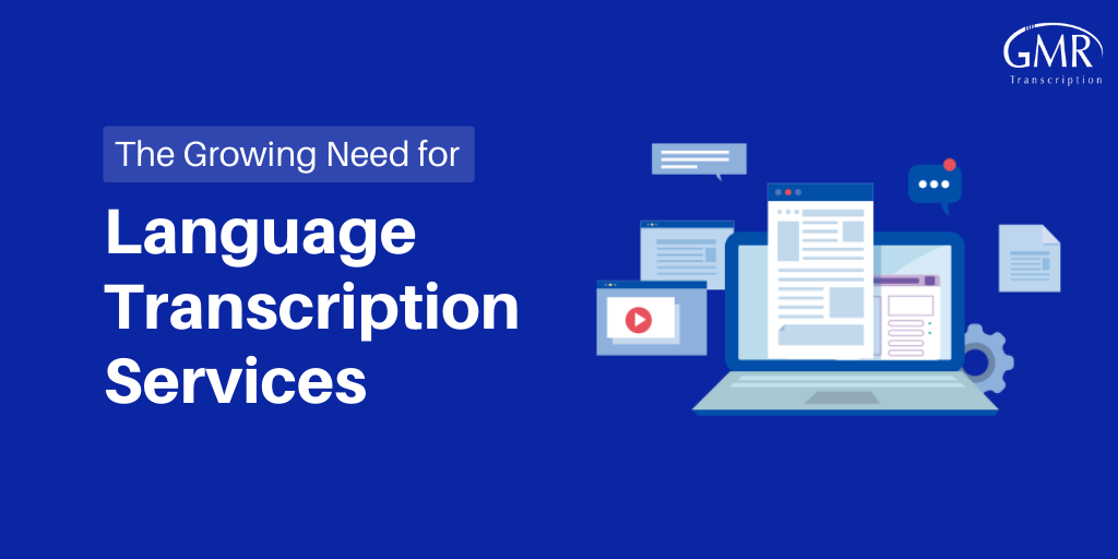 The Growing Need for Language Transcription Services