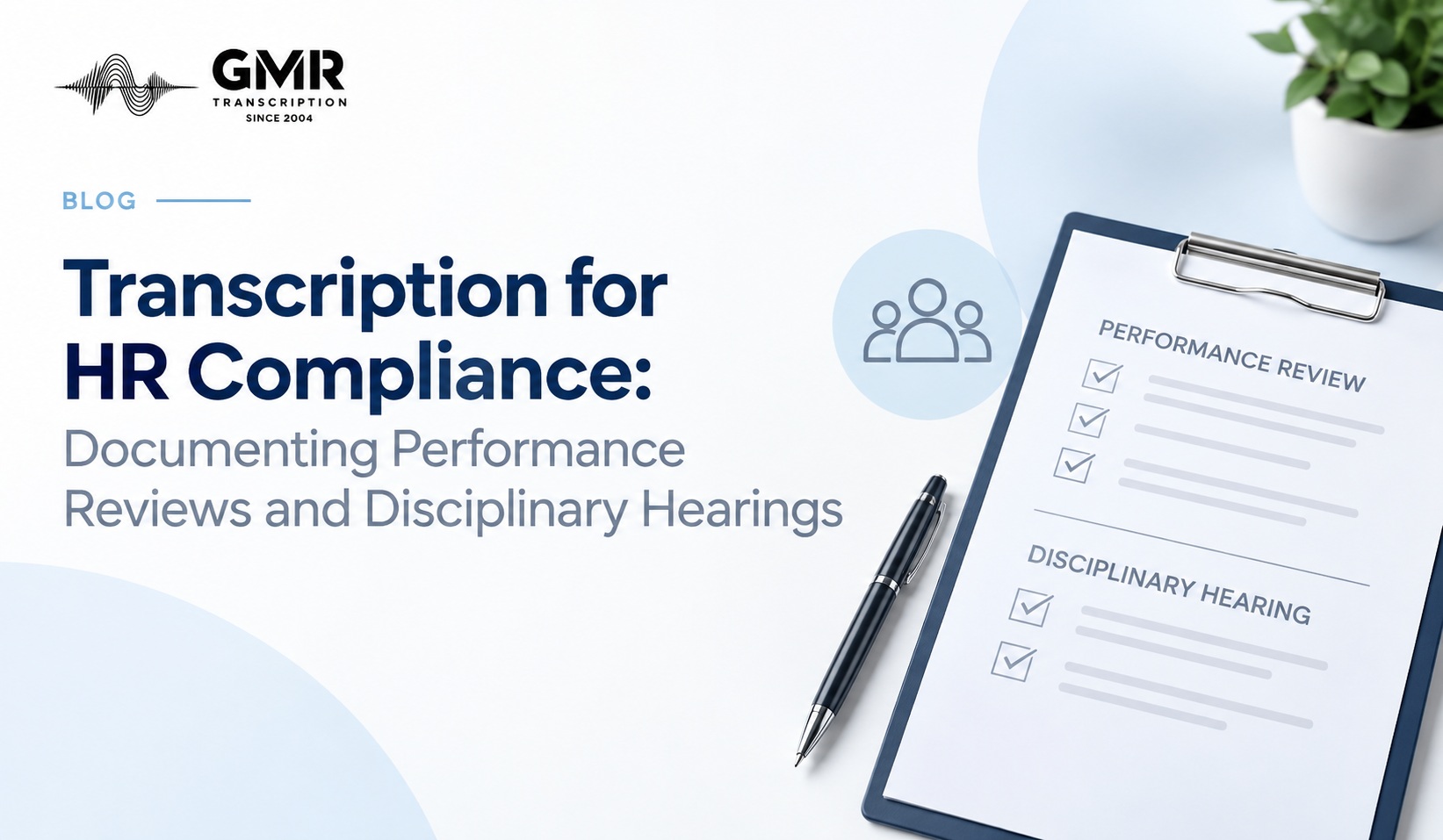 Transcription for HR Compliance: Documenting Performance Reviews and Disciplinary Hearings