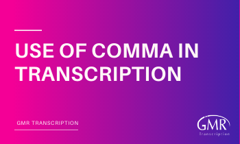 Use of Comma in Transcription