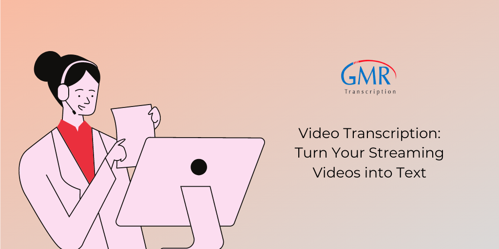 The Immense Benefits of Employing a Video Transcription Service