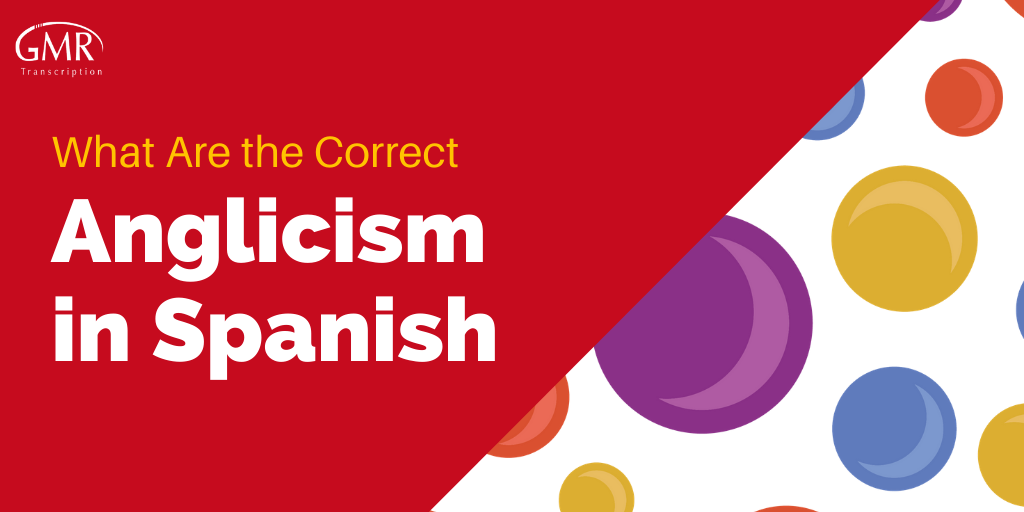 What Are the Correct Anglicism in Spanish?