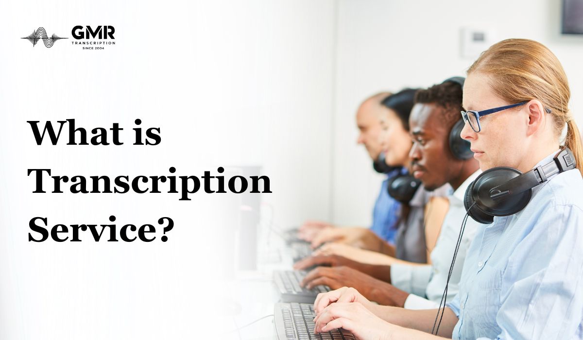 What is a Transcription Service? Your Complete Guide to Accuracy and Efficiency