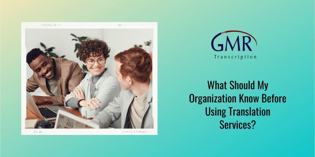 What Should My Organization Know Before Using Translation Services?