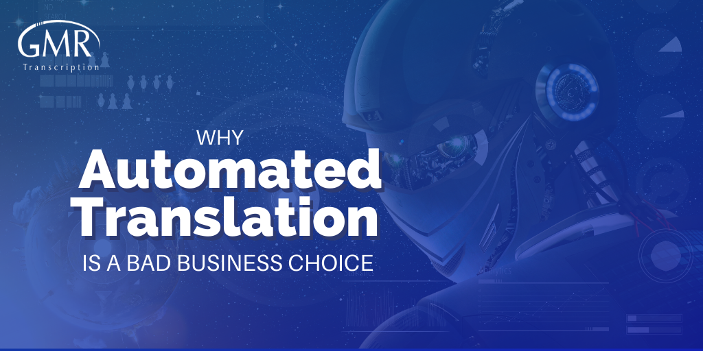 Why Automated Translation Is a Bad Business Choice