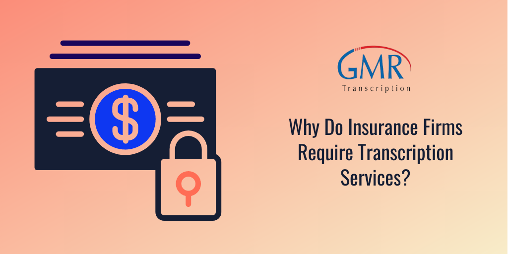 How Transcription Services can Empower Insurance Agents