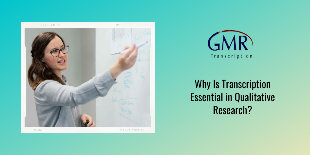 Why Is Transcription Essential in Qualitative Research?