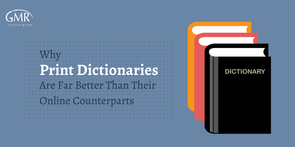 Why Print Dictionaries Are Far Better Than Their Online Counterparts