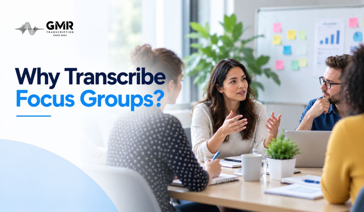 Why Transcribe Focus Groups? 7 Benefits for Market Research Teams