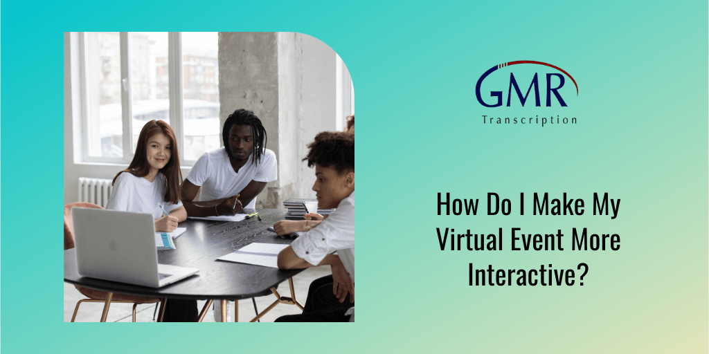 How Do I Make My Virtual Event More Interactive?