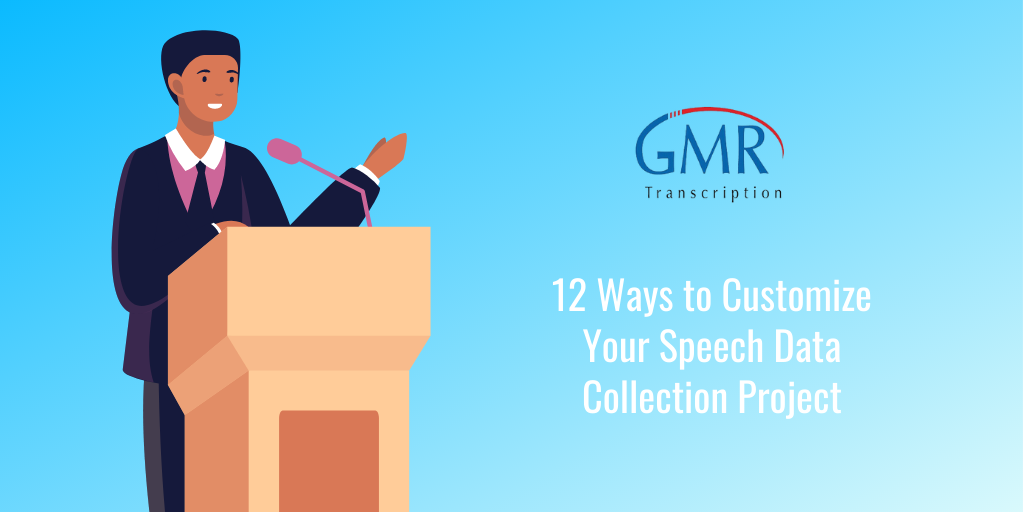 12 Ways to Customize Your Speech Data Collection Project