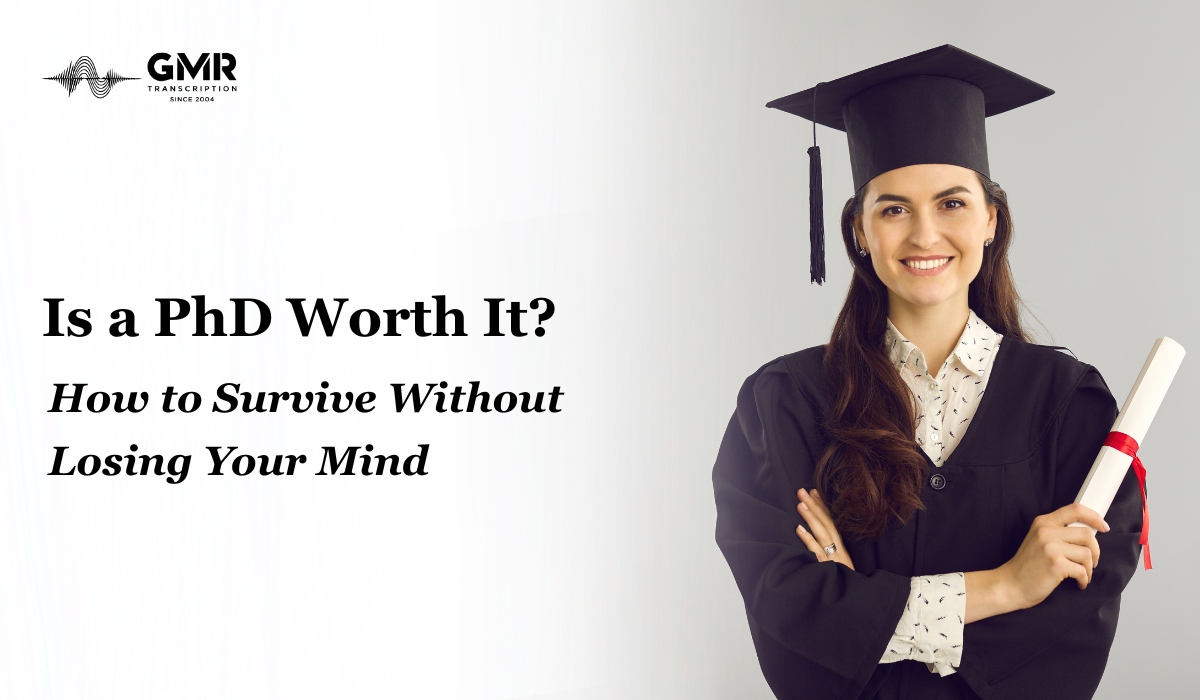 Is a PhD Worth the Hype? How Academic Transcription Can Save Your Sanity
