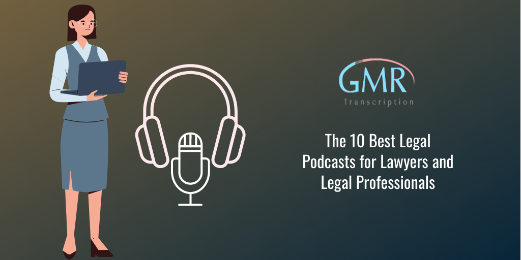 The 10 Best Legal Podcasts for Lawyers and Legal Professionals