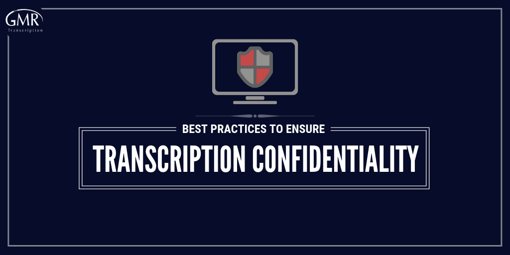 Best Practices to Ensure Transcription Confidentiality