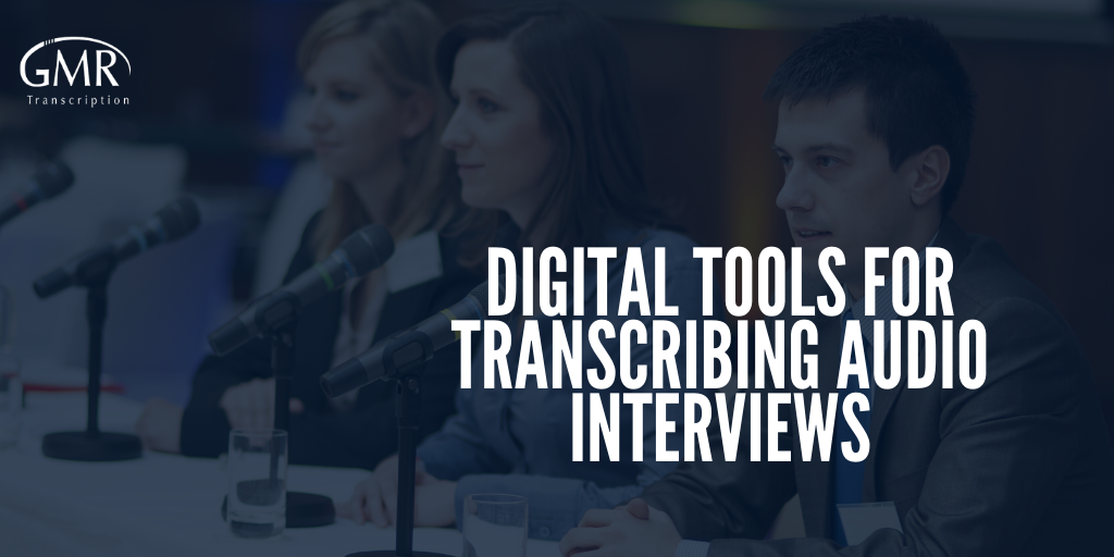 Digital Tools for Transcribing Audio Interviews