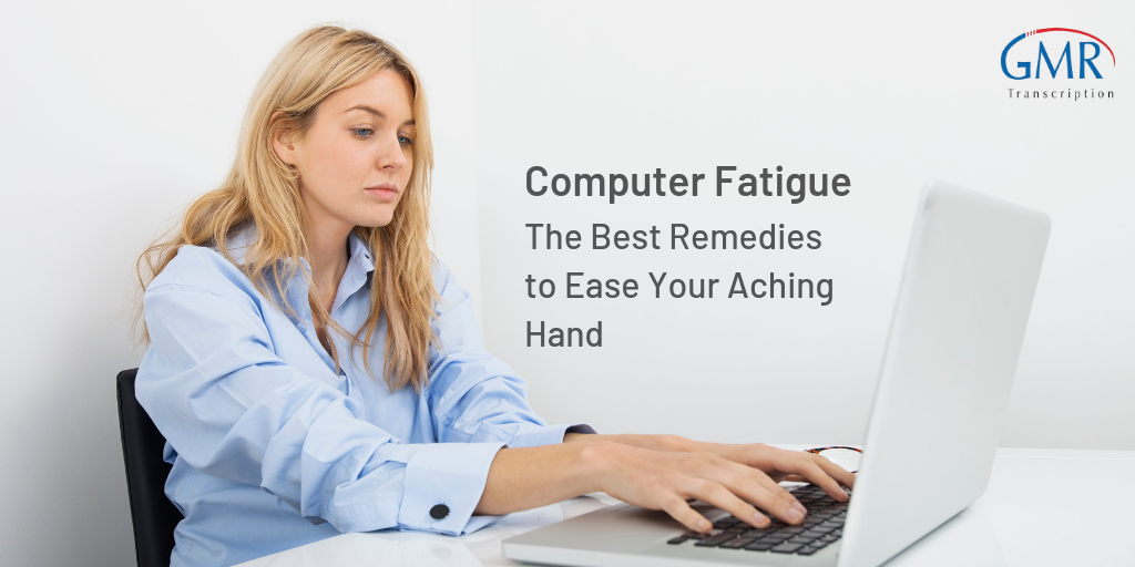 Computer Fatigue: The Best Remedies to Ease Your Aching Hand