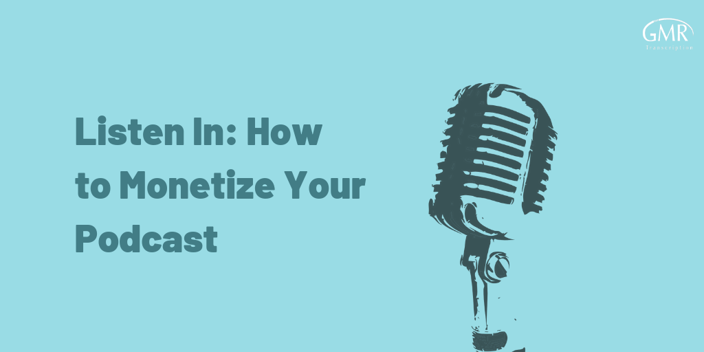 Listen In: How to Monetize Your Podcast [Part - 3]