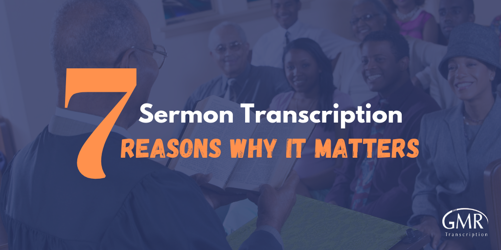 Sermon Transcription: 7 Reasons Why It Matters