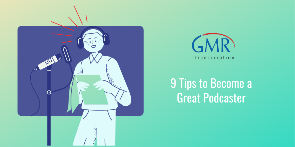 9 Tips to Become a Great Podcaster