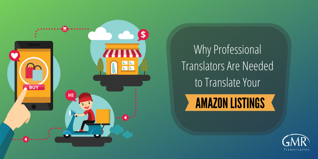Why Professional Translators Are Needed to Translate Your Amazon Listings